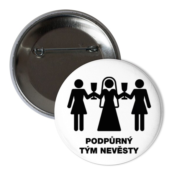 Odznáček  s potiskem Podpůrný tým nevěsty - placka